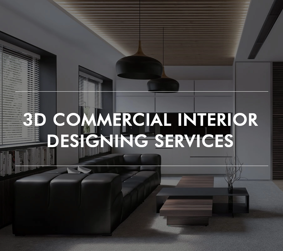 3d Commercial interior designing services
